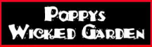 Poppys Wicked Garden